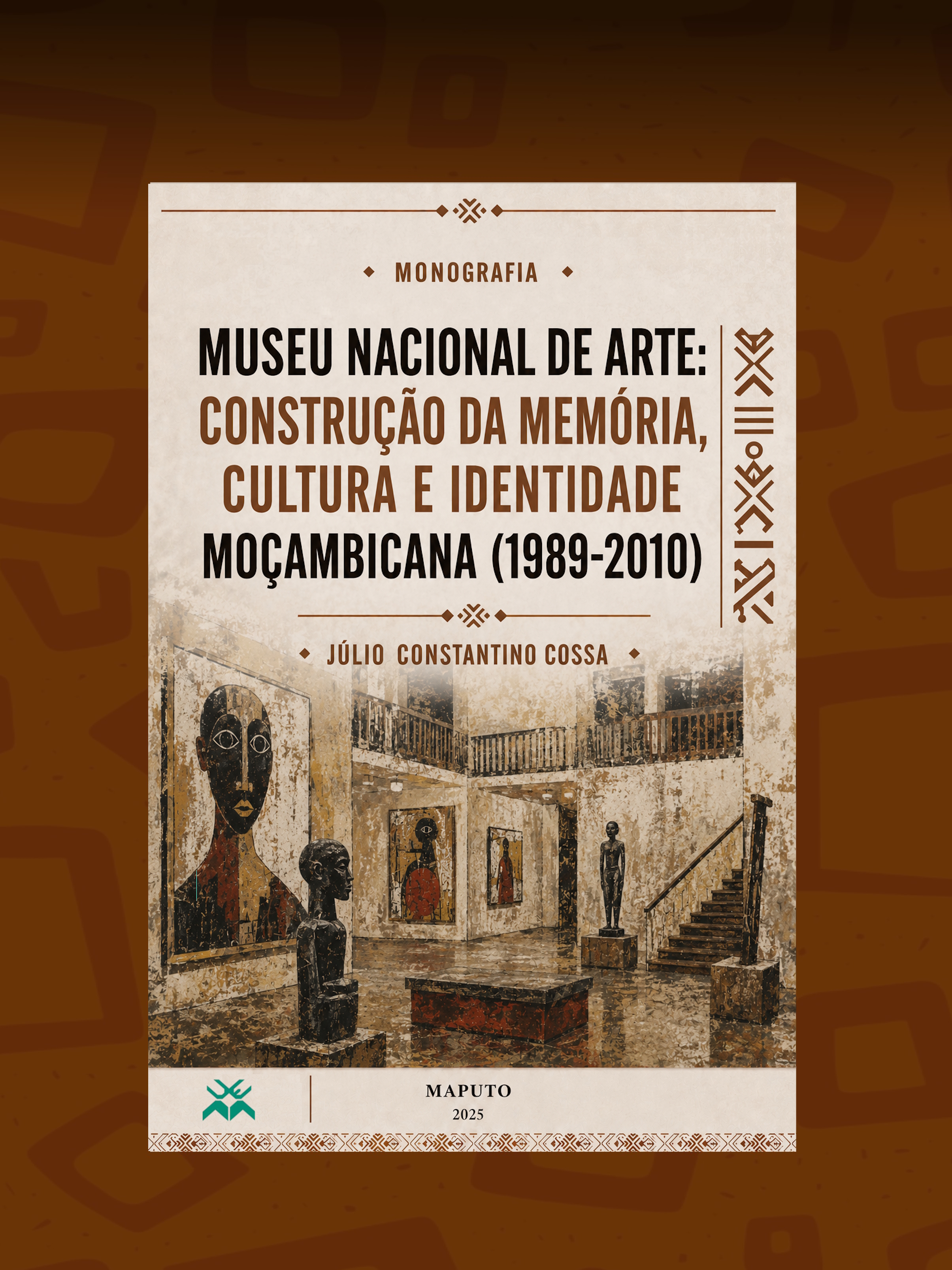 Museu Nacional de Arte: Construção da Memória, Cultura e Identidade Moçambicana (1989-2010)
